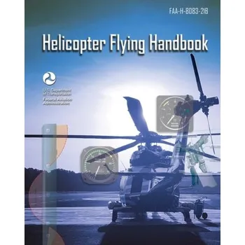 Helicopter Flying Handbook - Federal Aviation Administration (FAA)