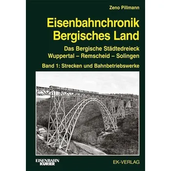 Eisenbahnchronik Bergisches Land - Band 1 - Pillmann, Zeno