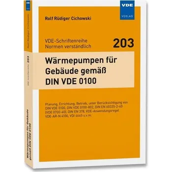 Wärmepumpen für Gebäude gemäß DIN VDE 0100 - Cichowski, Rolf Rüdiger