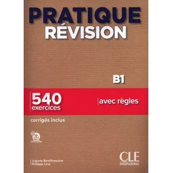 Pratique Révision - Niveau B1 - Livre + Corrigés + Audio téléchargeable - Liria, Philippe