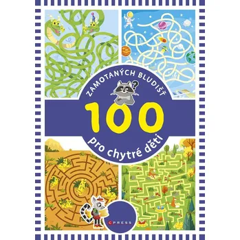 100 zamotaných bludišť pro chytré děti - Kolektiv