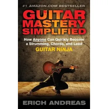 Cizí jazyk Guitar Mastery Simplified (Erich Andreas)(Brožovaná)