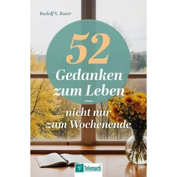 Osobní rozvoj 52 Gedanken zum Leben - Ruter, Rudolf X.