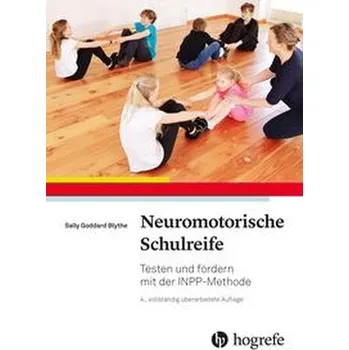 Neuromotorische Schulreife - Goddard Blythe, Sally [DE] (2025, Brožovaná / brožovaná, Hogrefe (vorm. Verlag Hans Huber ))