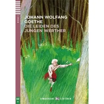 Německý jazyk Erwachsene ELI Lektüren 3/B1: Die Leiden des jungen Werther+CD
