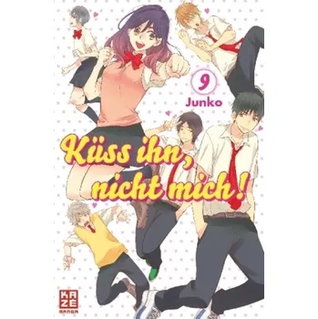Küss ihn, nicht mich!. Bd.9 - Junko