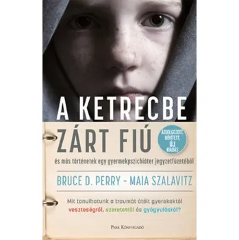Beletrie pro dospělé A ketrecbe zárt fiú (Maia Szalavitz,Bruce D. Perry)(Pevná)