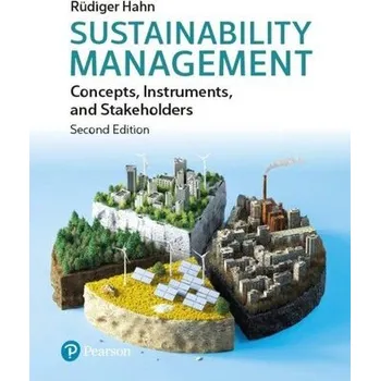 Sustainability Management: Concepts, Instruments, and Stakeholders - Hahn, Rüdiger