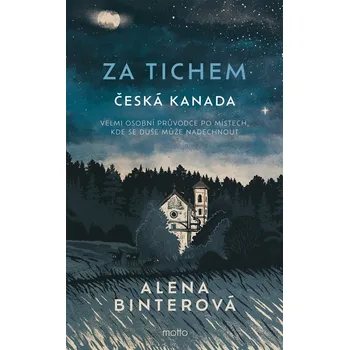 Literární cestopis Za tichem - Česká Kanada