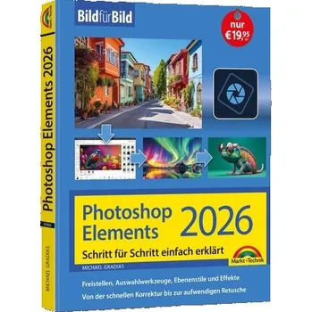 Photoshop Elements 2026 - Bild für Bild erklärt - Gradias, Michael