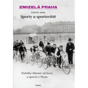 Zmizelá Praha - Sporty a sportoviště