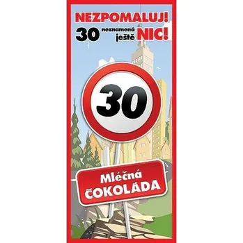 Čokoláda Narozeninová mléčná čokoláda 100 g – „Nezpomaluj, 30 ještě neznamená nic!“ 