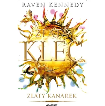 Zlatá klec: Zlatý kanárek - Raven Kennedy (2025, pevná)