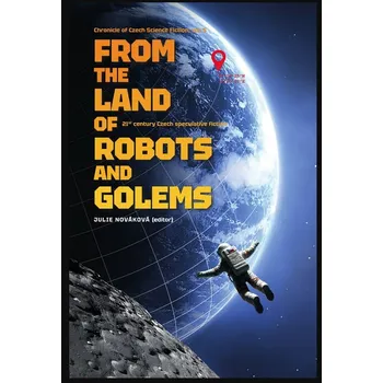 From the Land of Robots and Golems