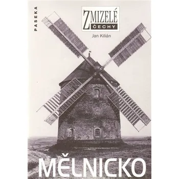 Zmizelé Čechy - Mělnicko