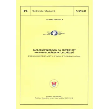 TPG 905 01 - Základní požadavky na bezpečnost provozu plynárenských zařízení Jazyk: Česky, Varianta: Tisk