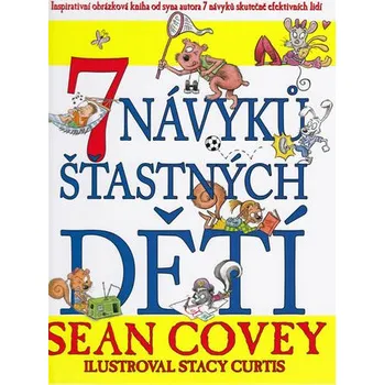 7 návyků šťastných dětí - Sean Covey [CS] (2011, Vázaná, FC CZECH)