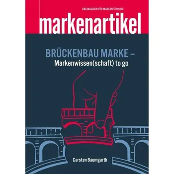 BRÜCKENBAU MARKE - Markenwissen(schaft) to go - Baumgarth, Carsten