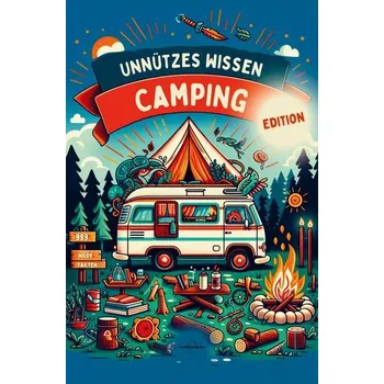 Cestování UNNÜTZES WISSEN - CAMPING EDITION | - Campoancho - Verlag