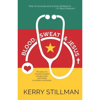 Cestování Blood, Sweat and Jesus - Stillman, Kerry