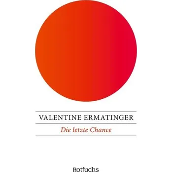 Die letzte Chance - Ermatinger, Valentine [DE] (2024, Brožovaná, FISCHER Sauerländer)