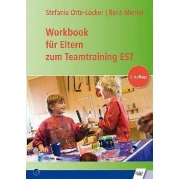 Workbook für Eltern zum Teamtraining EST - Menke, Berit