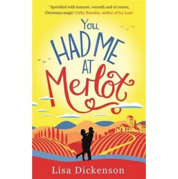 You Had Me at Merlot: The Complete Novel – Lisa Dickenson (EN)