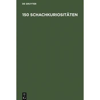 150 Schachkuriositaten (DE)
