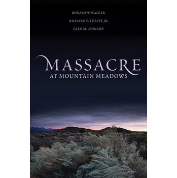 Cizí jazyk Massacre at Mountain Meadows (Ronald W. Walker,Richard E. Turley,Glen M. Leonard)(Brožovaná)