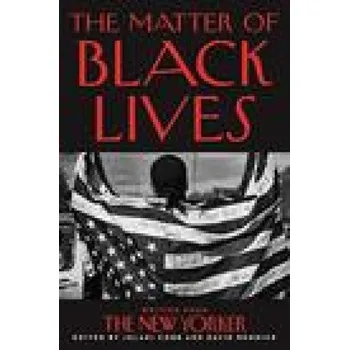 Umění Matter of Black Lives – David Remnick (EN)