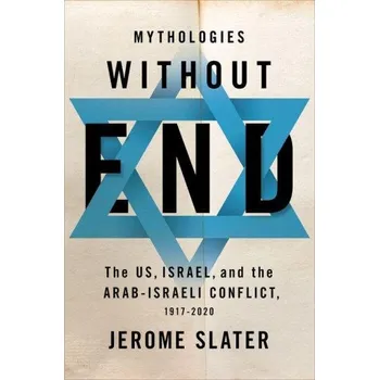 Učebnice Mythologies Without End – Slater,Jerome (Professor Emeritus of Political Science,Professor Emeritus of Political Science,SUNY-Buffalo) (EN)