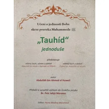 Duchovní literatura Tauhíd jednoduše - Učení o jedinosti Boha skrze proroka Mohammeda