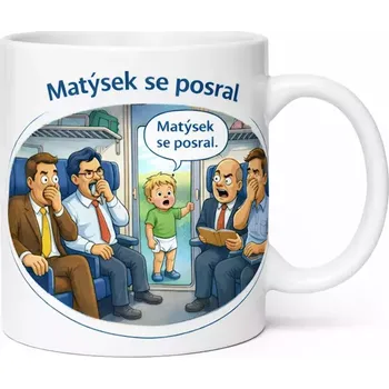 Hrnek s potiskem 330 ml matýsek se posral CZ