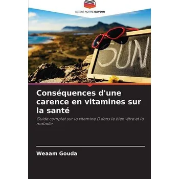 Conséquences d'une carence en vitamines sur la santé - Gouda, Weaam