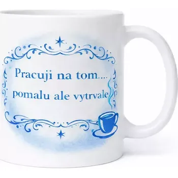 Hrnek 330 ml pracuji vytrvale modrý modrý CZ