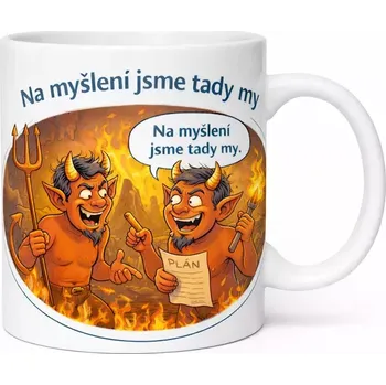 Hrnek s potiskem 330 ml Na myšlení jsme tady my CZ