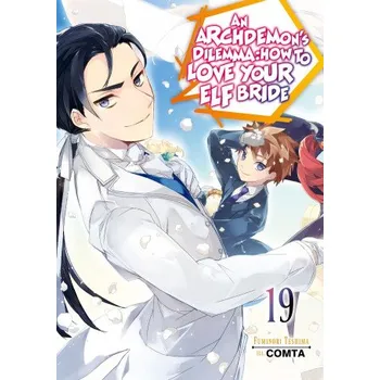 An Archdemon's Dilemma: How to Love Your Elf Bride: Volume 19 (Light Novel) – Comta,Hikoki (EN)
