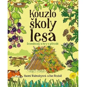 Kouzlo školy lesa - Dovednosti a hry v přírodě