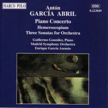 Zahraniční hudba CD Antón García Abril: Piano Concerto - Hemeroscopium - Three Sonatas for Orchestra 1995