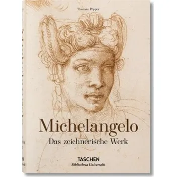 Umění Michelangelo. Das zeichnerische Werk - Pöpper, Thomas