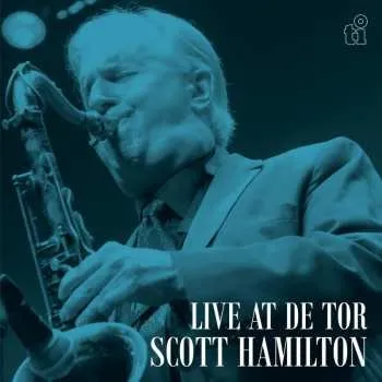 Zahraniční hudba CD Scott Hamilton: Live At De Tor 2024