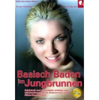 Basisch Baden im Jungbrunnen - Alkaline, Sonja