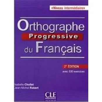 Anglický jazyk Orthographe progressive du francais 2ed... + CD - Chollet, Isabelle