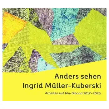 Umění Anders sehen Ingrid Müller-Kuberski - Müller-Kuperski, Ingrid