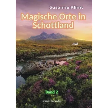 Literární cestopis Magische Orte in Schottland Band 2 - Klimt, Susanne