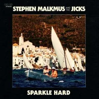 LP Stephen Malkmus & The Jicks: Sparkle Hard 2018