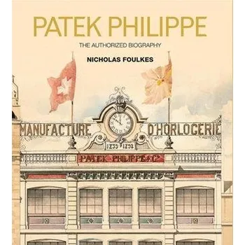 Literární biografie Patek Philippe - Foulkes, Nicholas