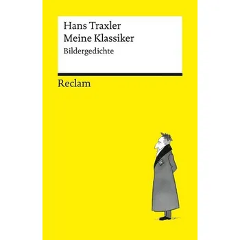 Meine Klassiker. Bildergedichte - Traxler, Hans