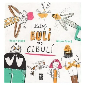 Každý bulí nad cibulí