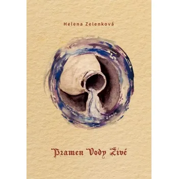 Pramen Vody Živé (Helena Zelenková, 2025)